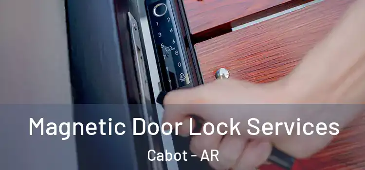  Magnetic Door Lock Services Cabot - AR