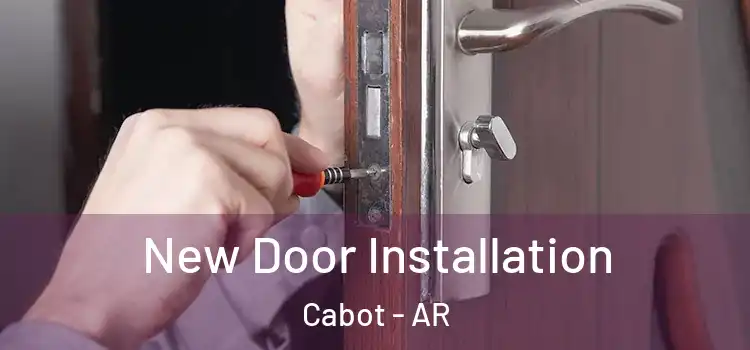  New Door Installation Cabot - AR
